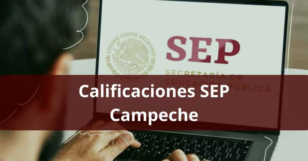 Calificaciones Campeche: Consulta y descarga de boletas de ...